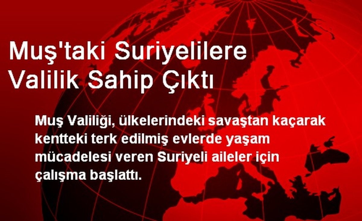Muş\'taki Suriyelilere Valilik Sahip Çıktı