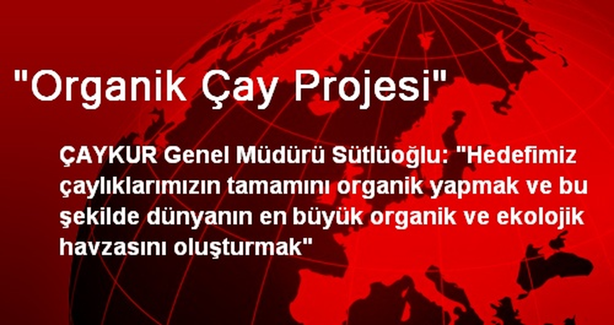 "Organik Çay Projesi"