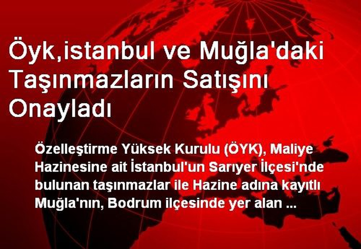 Öyk,istanbul ve Muğla\'daki Taşınmazların Satışını Onayladı
