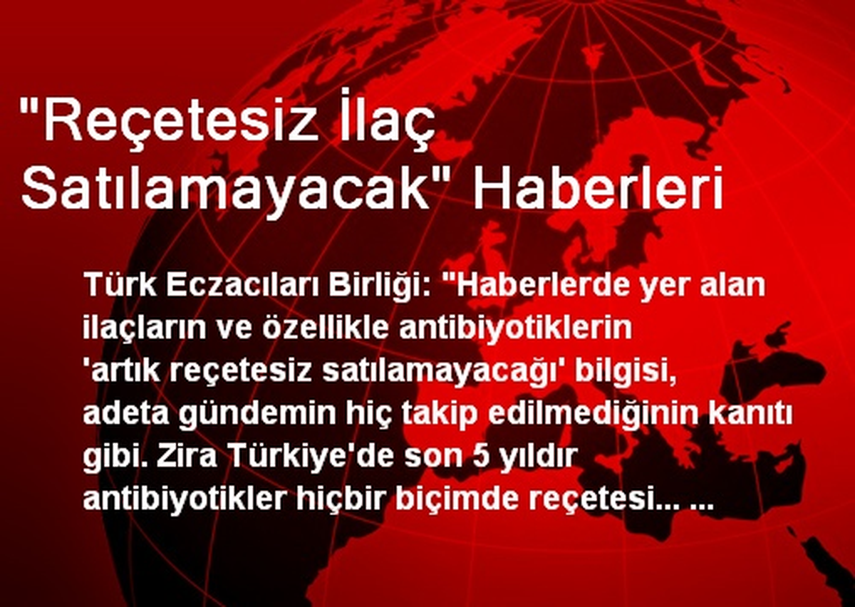 "Reçetesiz İlaç Satılamayacak" Haberleri