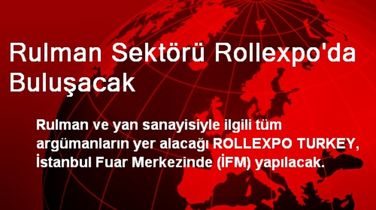 Rulman Sektörü Rollexpo\'da Buluşacak