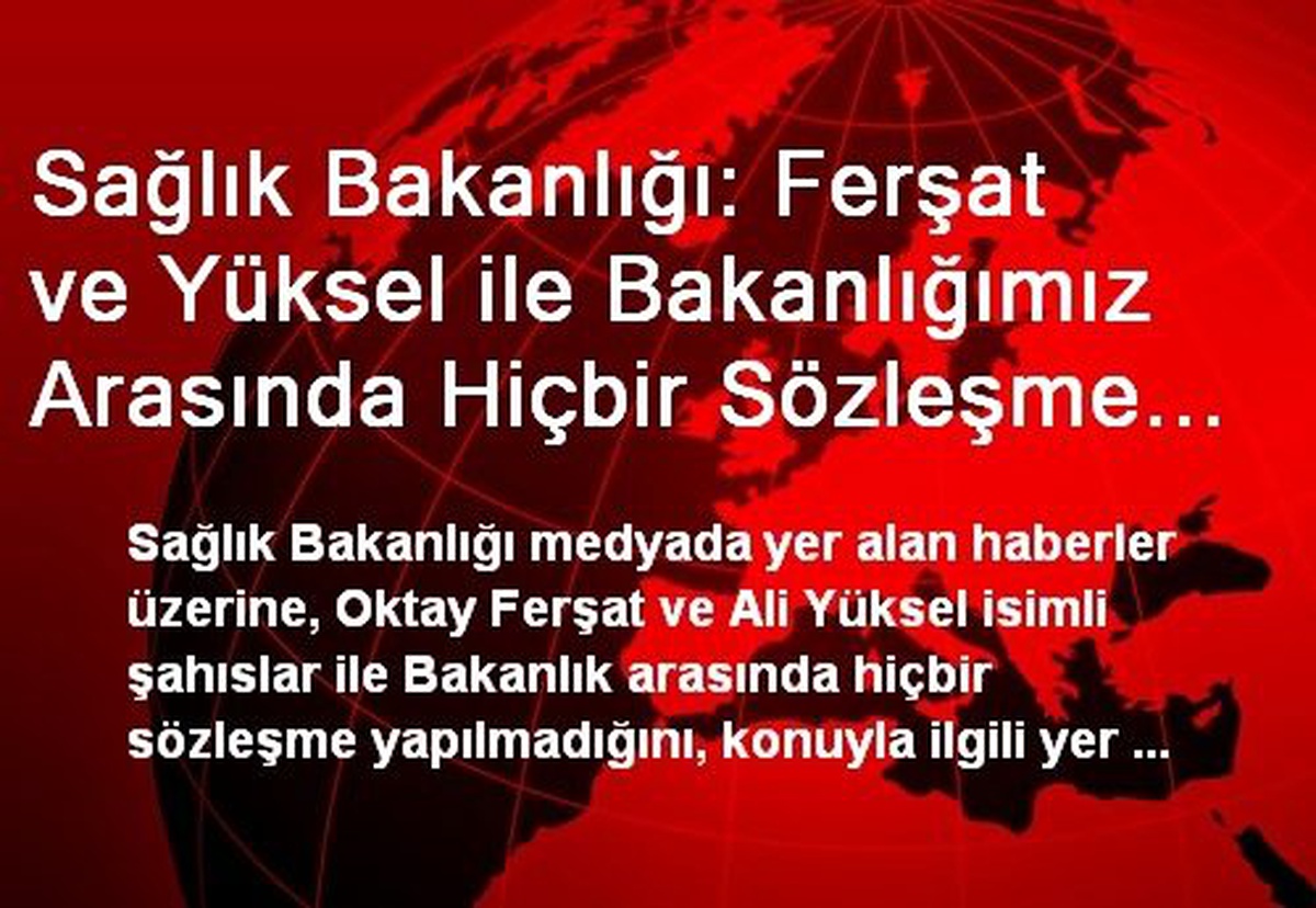 Sağlık Bakanlığı: Ferşat ve Yüksel ile Bakanlığımız Arasında Hiçbir Sözleşme Yapılmamıştır