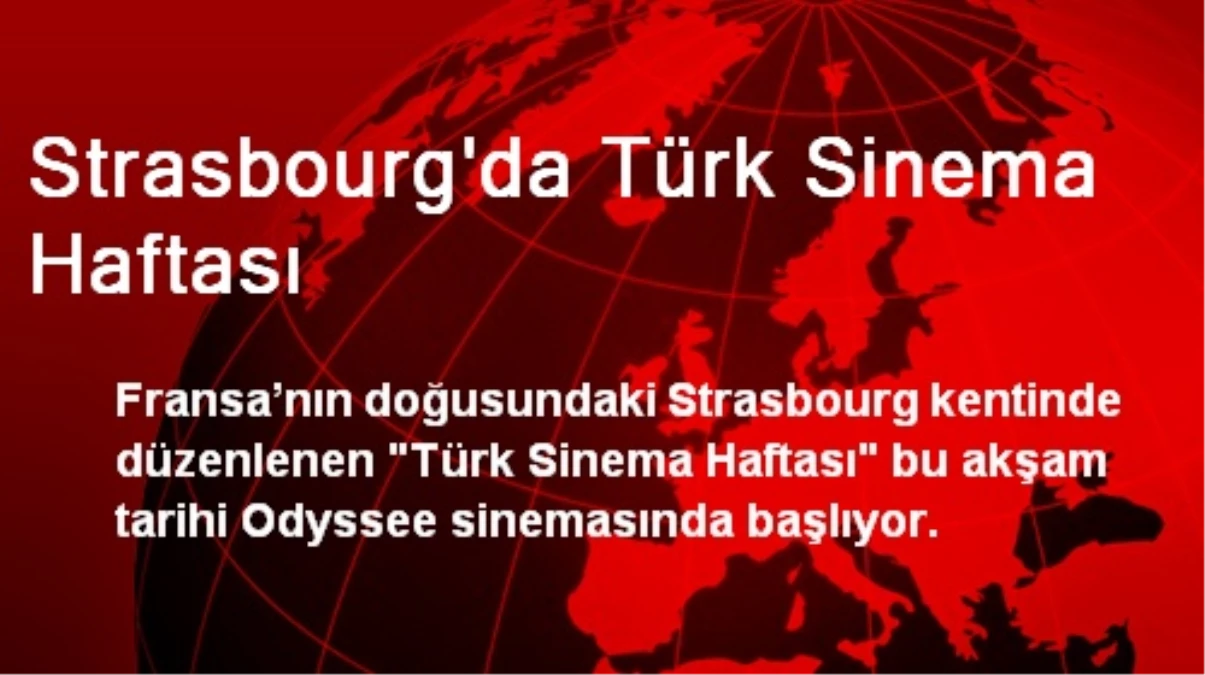 Strasbourg\'da Türk Sinema Haftası Başlıyor