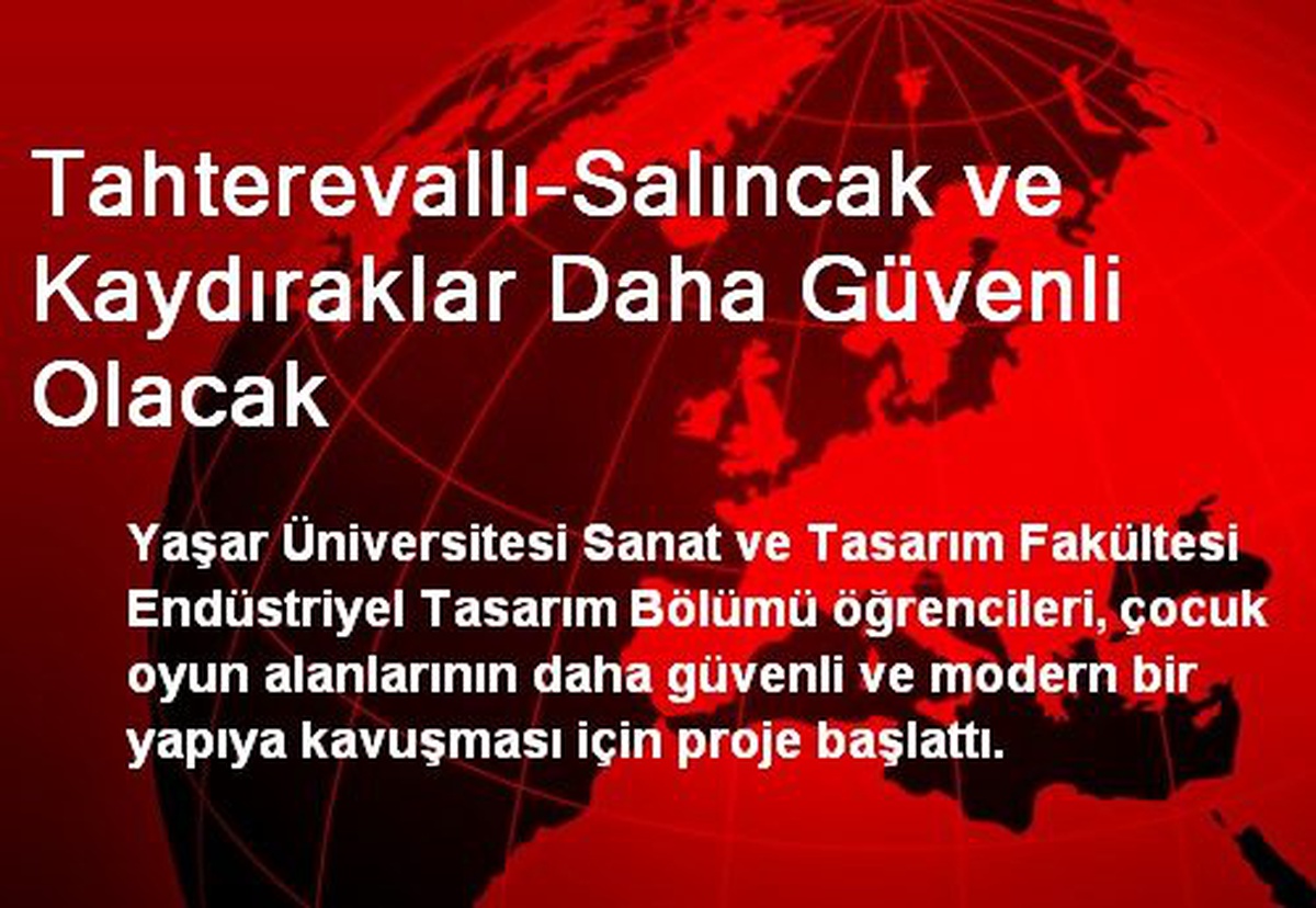Tahterevallı-Salıncak ve Kaydıraklar Daha Güvenli Olacak