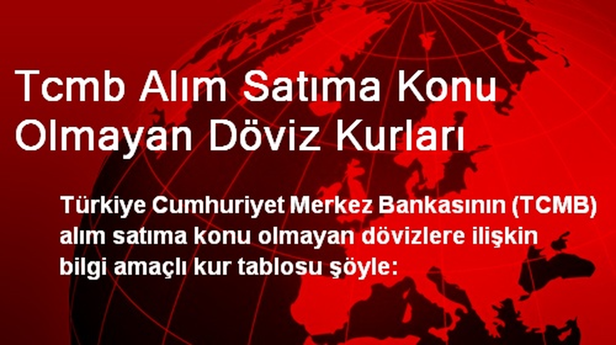 Tcmb Alım Satıma Konu Olmayan Döviz Kurları