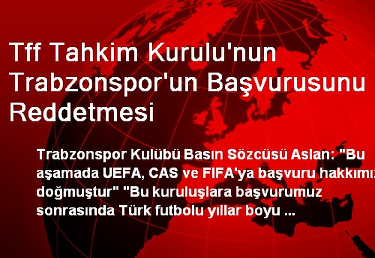 Tff Tahkim Kurulu\'nun Trabzonspor\'un Başvurusunu Reddetmesi