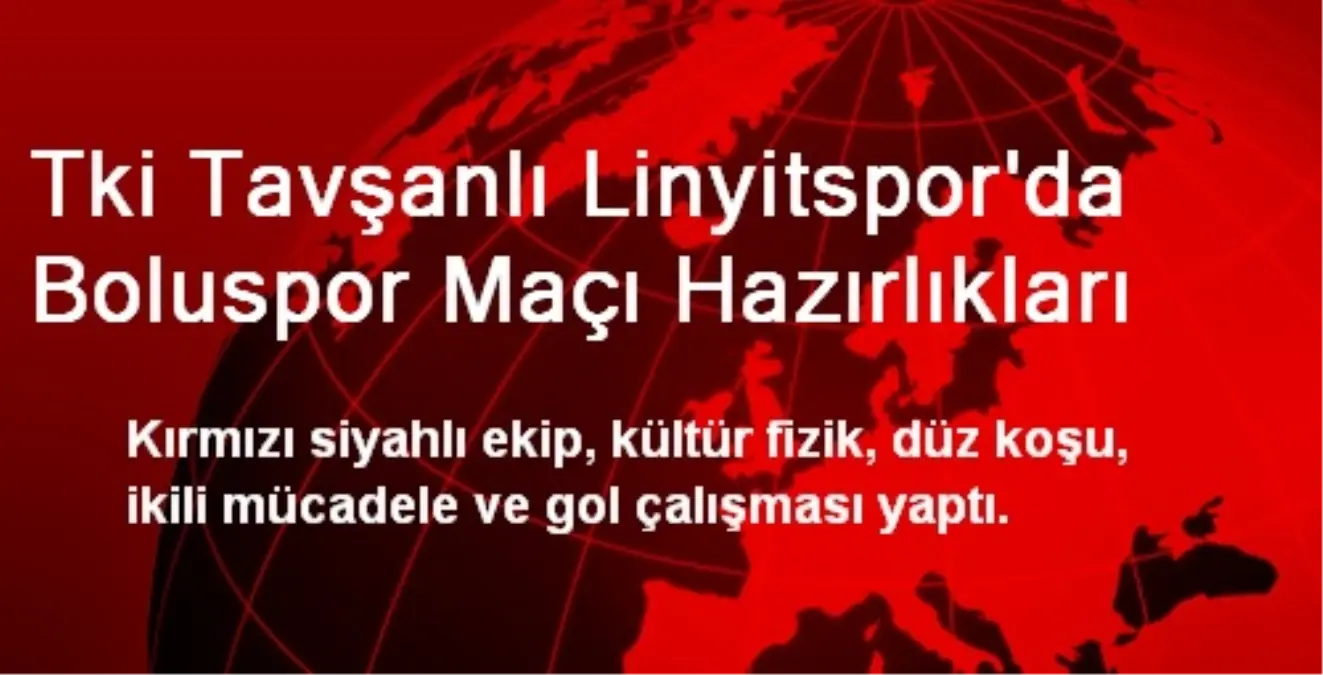 Tki Tavşanlı Linyitspor\'da Boluspor Maçı Hazırlıkları