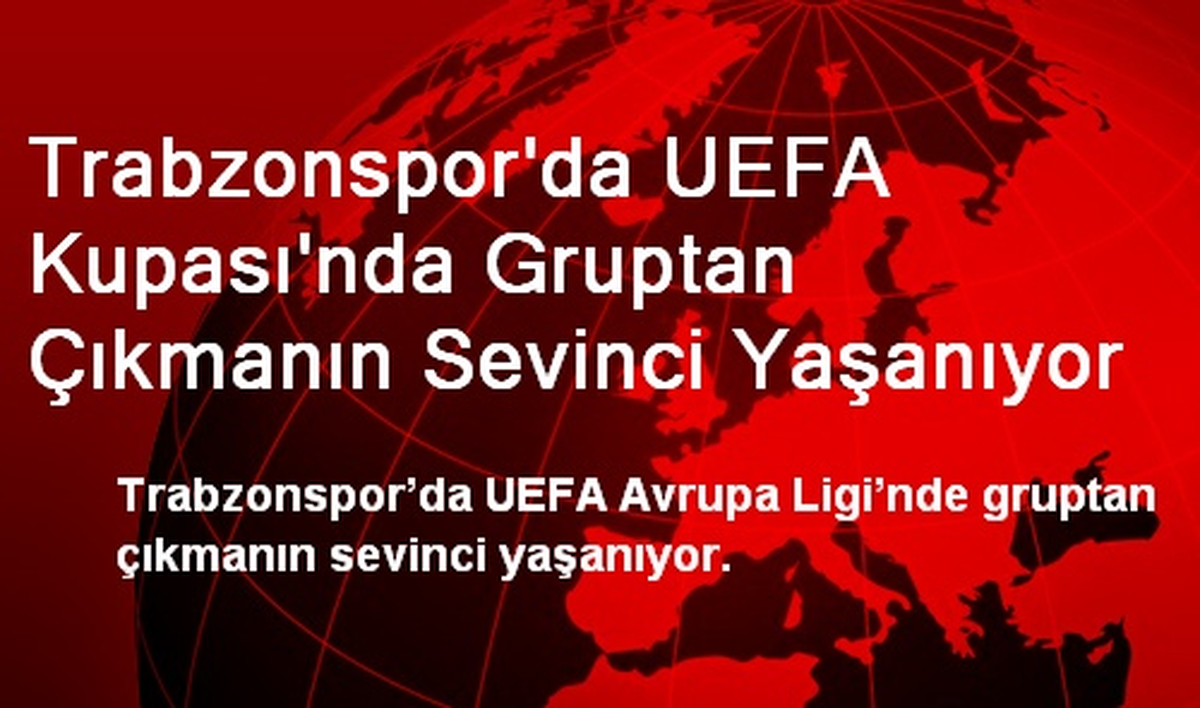 Trabzonspor\'da UEFA Kupası\'nda Gruptan Çıkmanın Sevinci Yaşanıyor