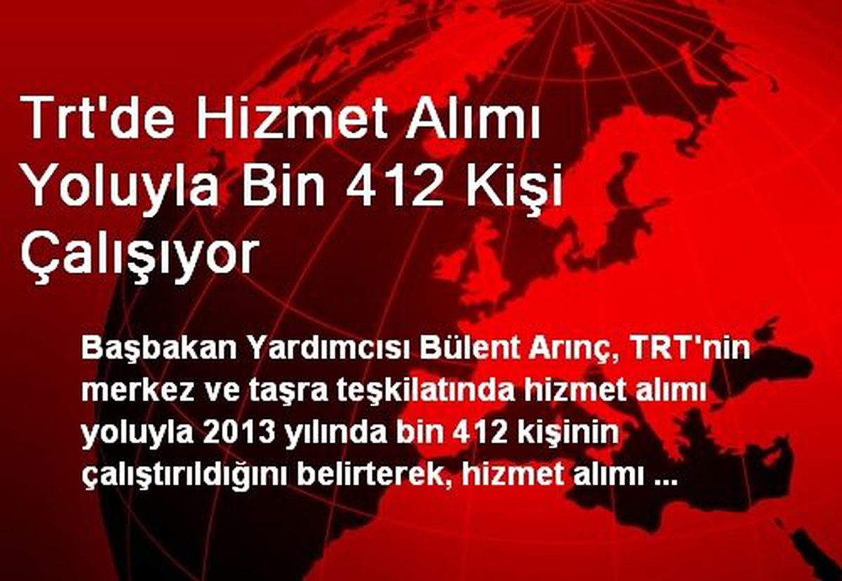 Trt\'de Hizmet Alımı Yoluyla Bin 412 Kişi Çalışıyor