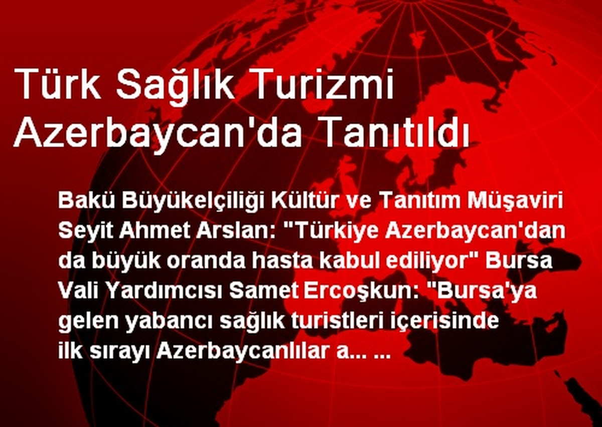 Türk Sağlık Turizmi Azerbaycan\'da Tanıtıldı
