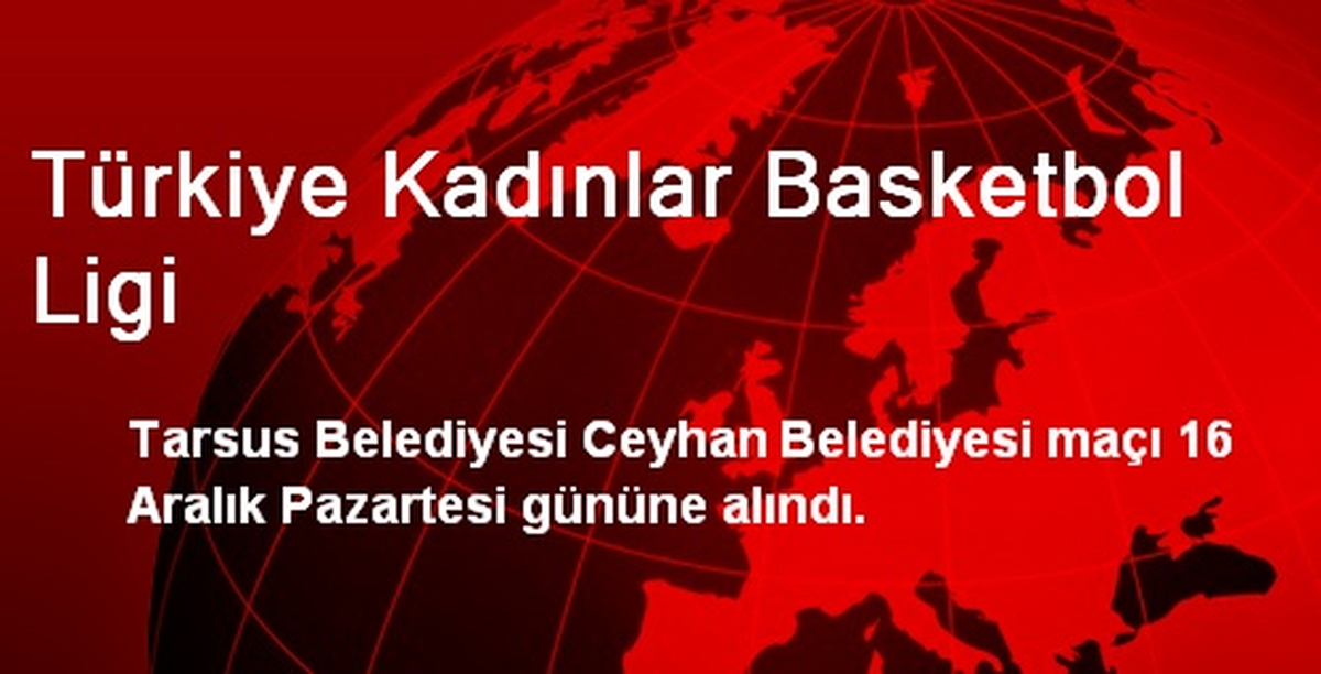 Tarsus Belediyesi - Ceyhan Belediyesi Maçı 16 Aralığa Alındı