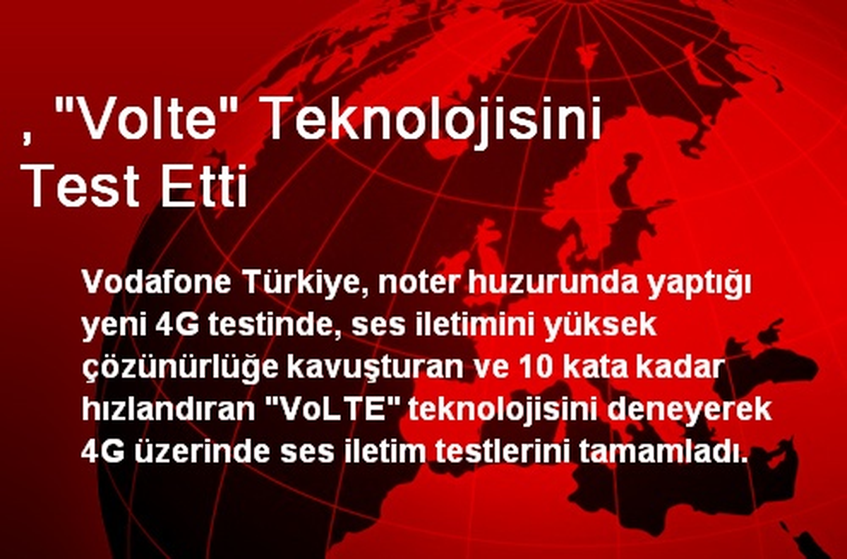 , "Volte" Teknolojisini Test Etti