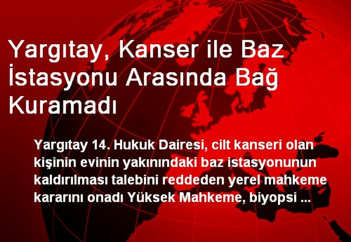 Yargıtay, Kanser ile Baz İstasyonu Arasında Bağ Kuramadı