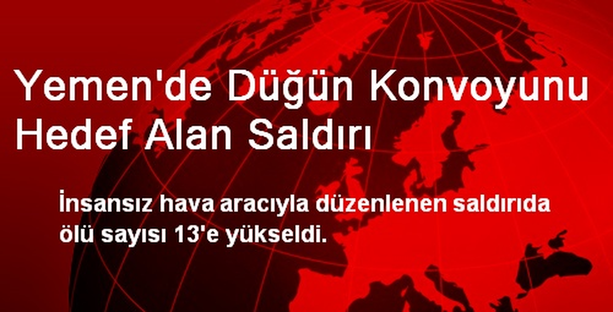 Yemen\'de Düğün Konvoyunu Hedef Alan Saldırı