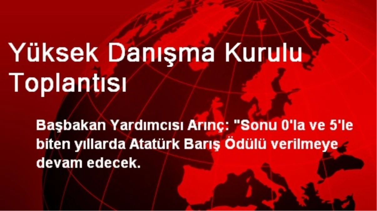 Yüksek Danışma Kurulu Toplantısı