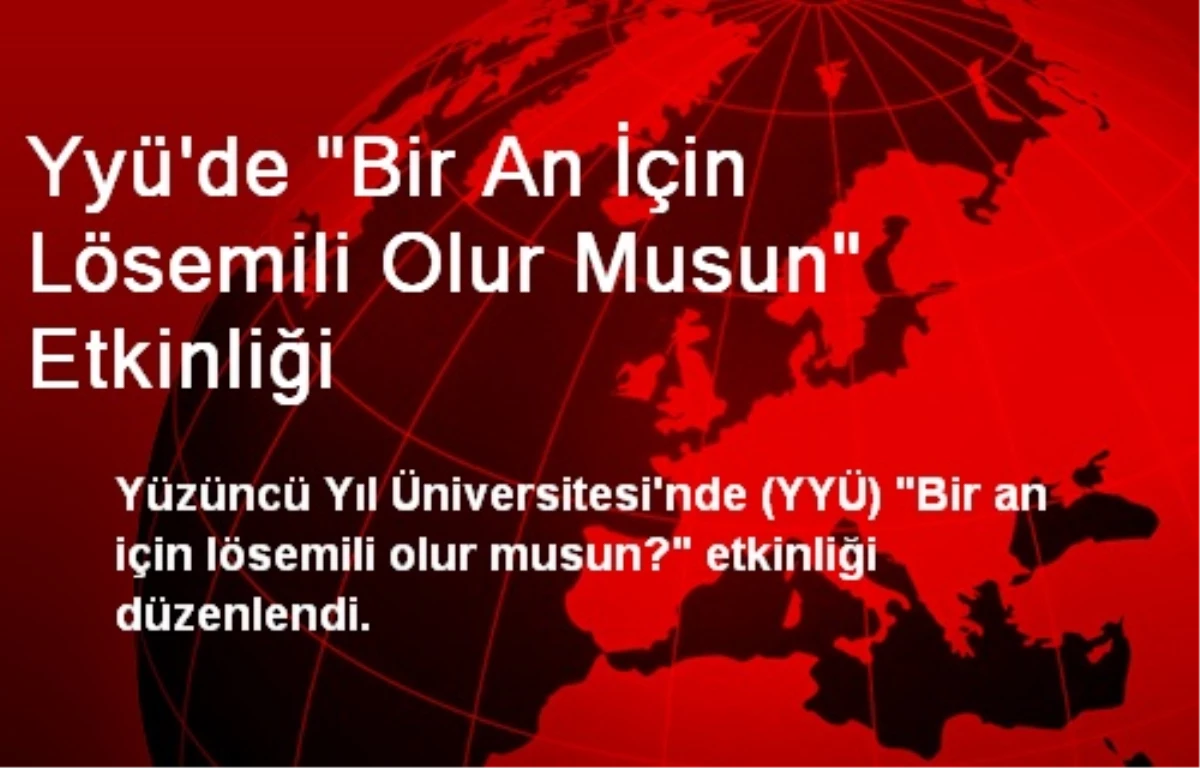 Yyü\'de "Bir An İçin Lösemili Olur Musun" Etkinliği