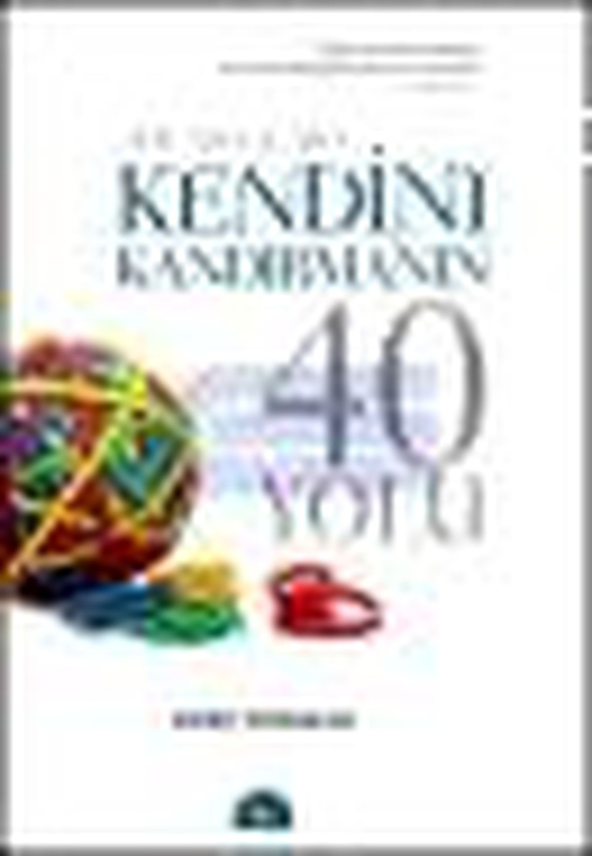 Dini Konularda Kendini Kandırmanın 40 Yolu Kitabı