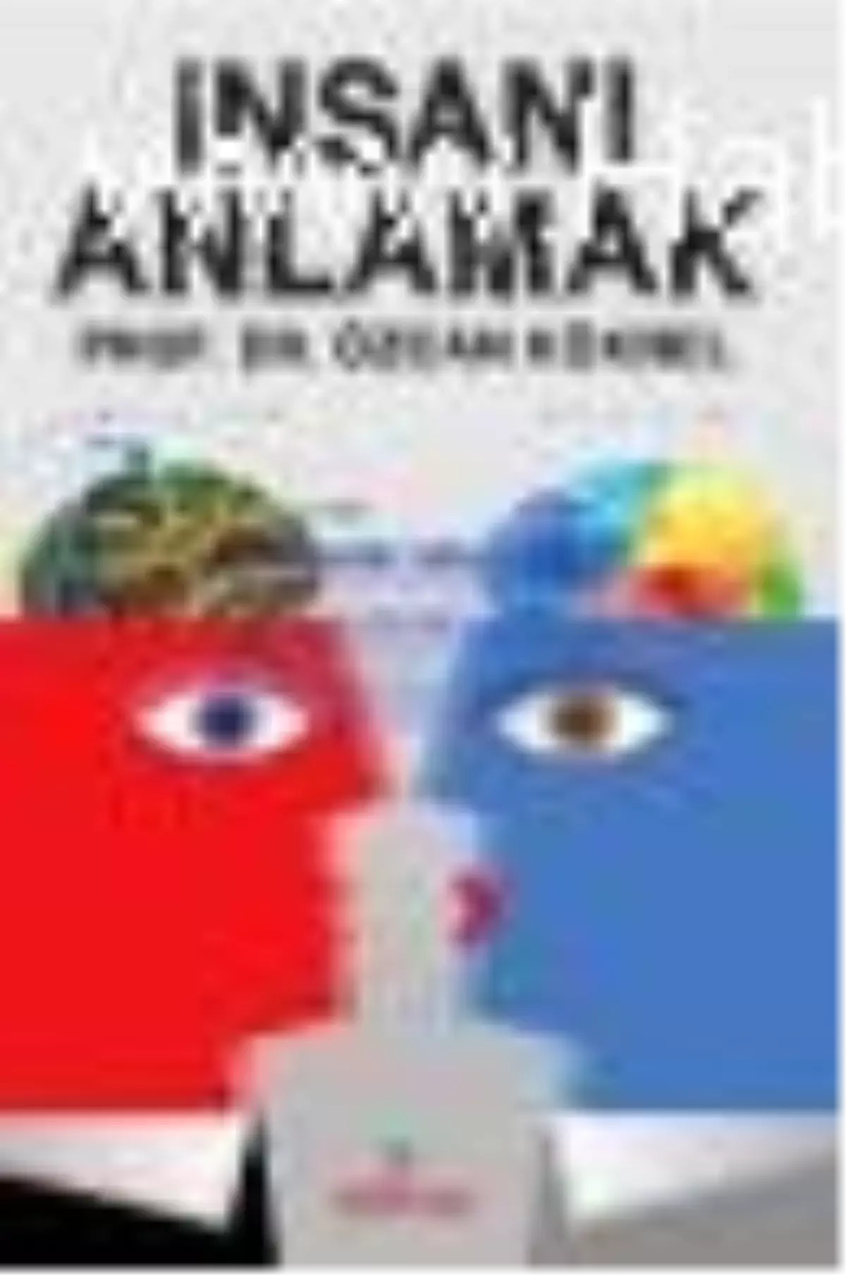 İnsanı Anlamak Kitabı Çıktı