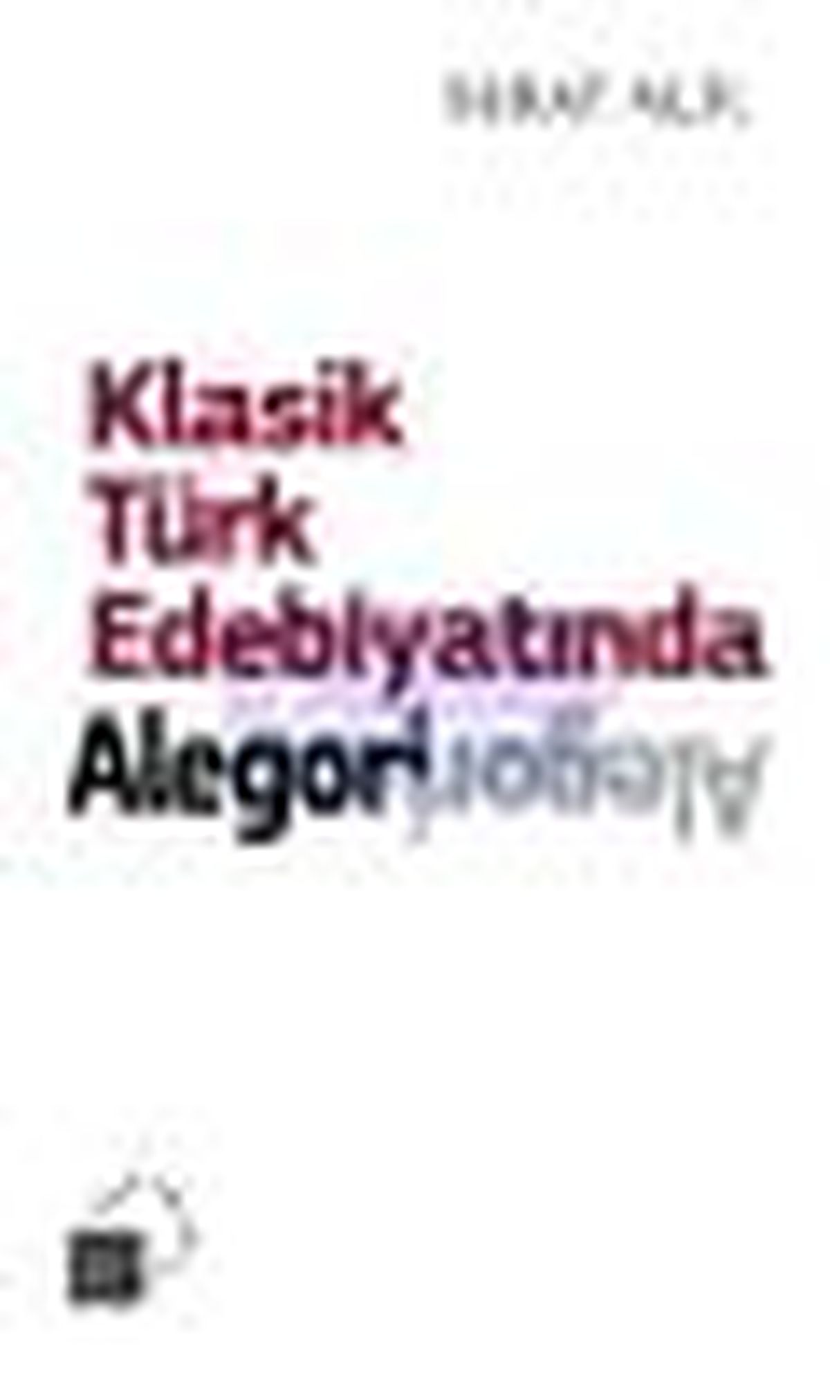 Klasik Türk Edebiyatında Alegori Kitabı