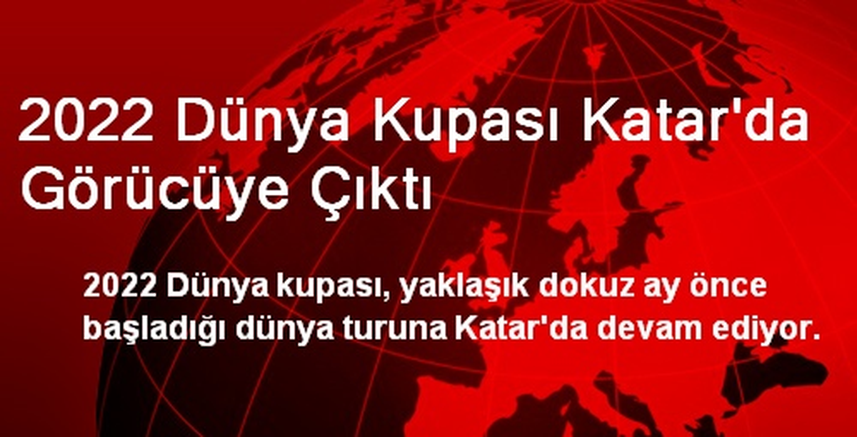 2022 Dünya Kupası Katar\'da Görücüye Çıktı