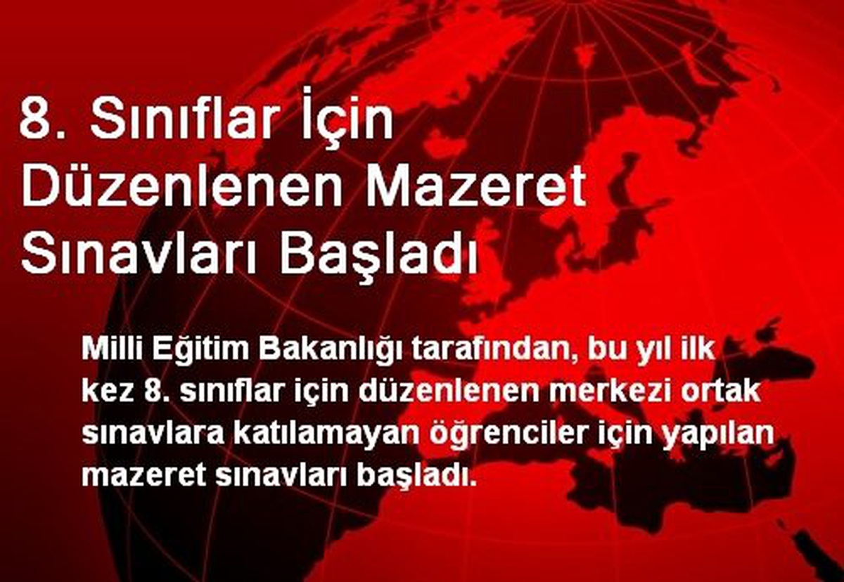 8. Sınıflar İçin Düzenlenen Mazeret Sınavları Başladı