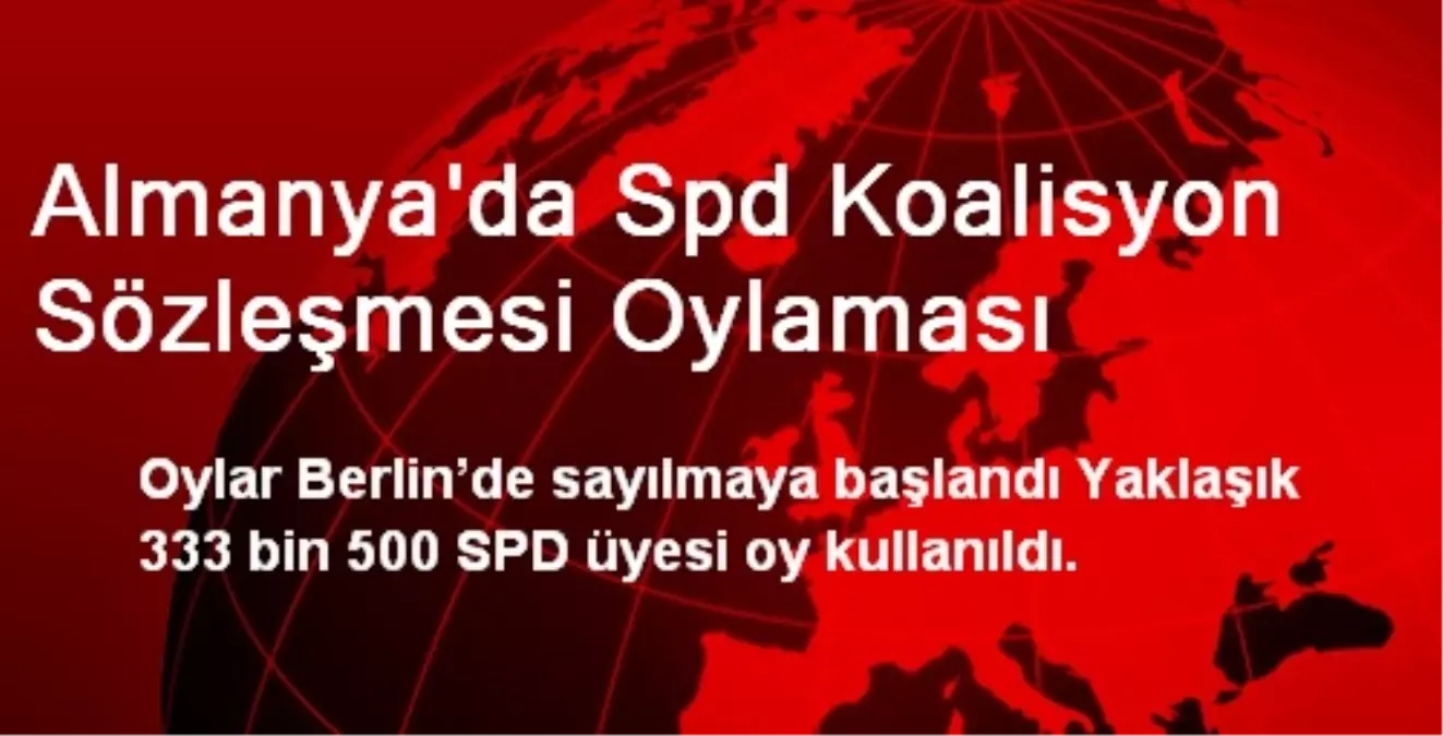 Almanya\'da Spd Koalisyon Sözleşmesi Oylaması