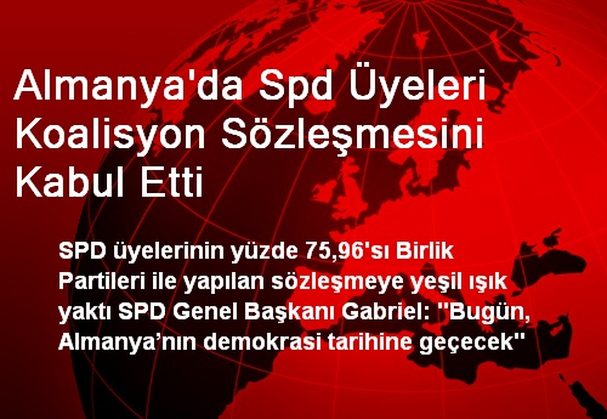 Almanya\'da Spd Üyeleri Koalisyon Sözleşmesini Kabul Etti