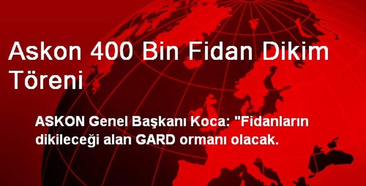 Askon 400 Bin Fidan Dikim Töreni