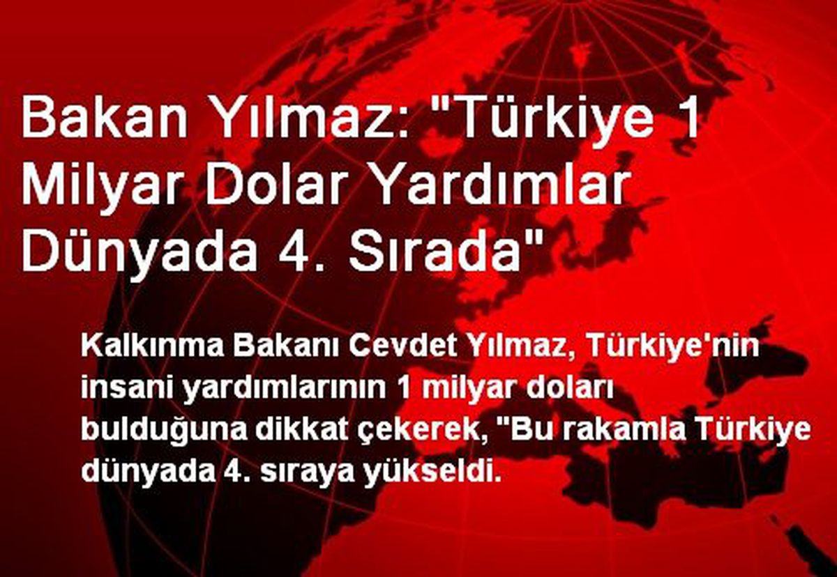 Bakan Yılmaz: "Türkiye 1 Milyar Dolar Yardımlar Dünyada 4. Sırada"