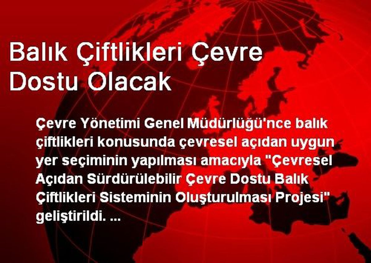 Balık Çiftlikleri Çevre Dostu Olacak