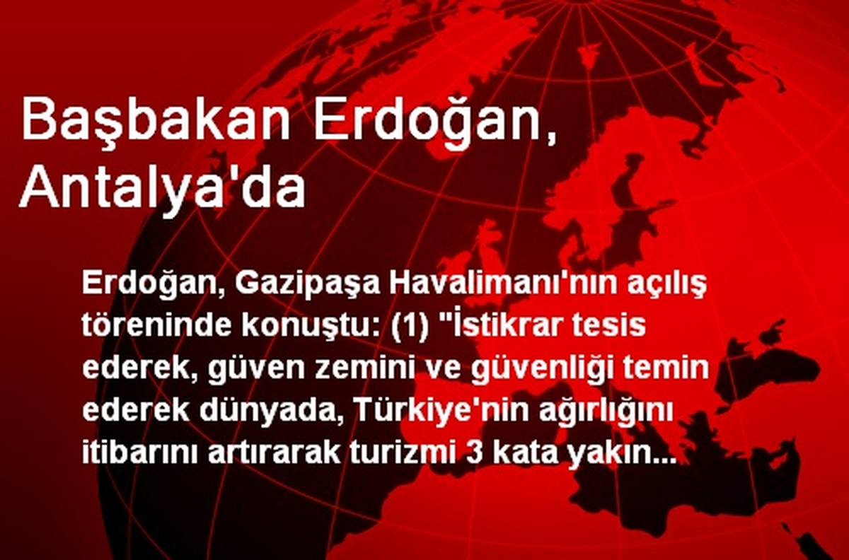 Başbakan Erdoğan, Antalya\'da