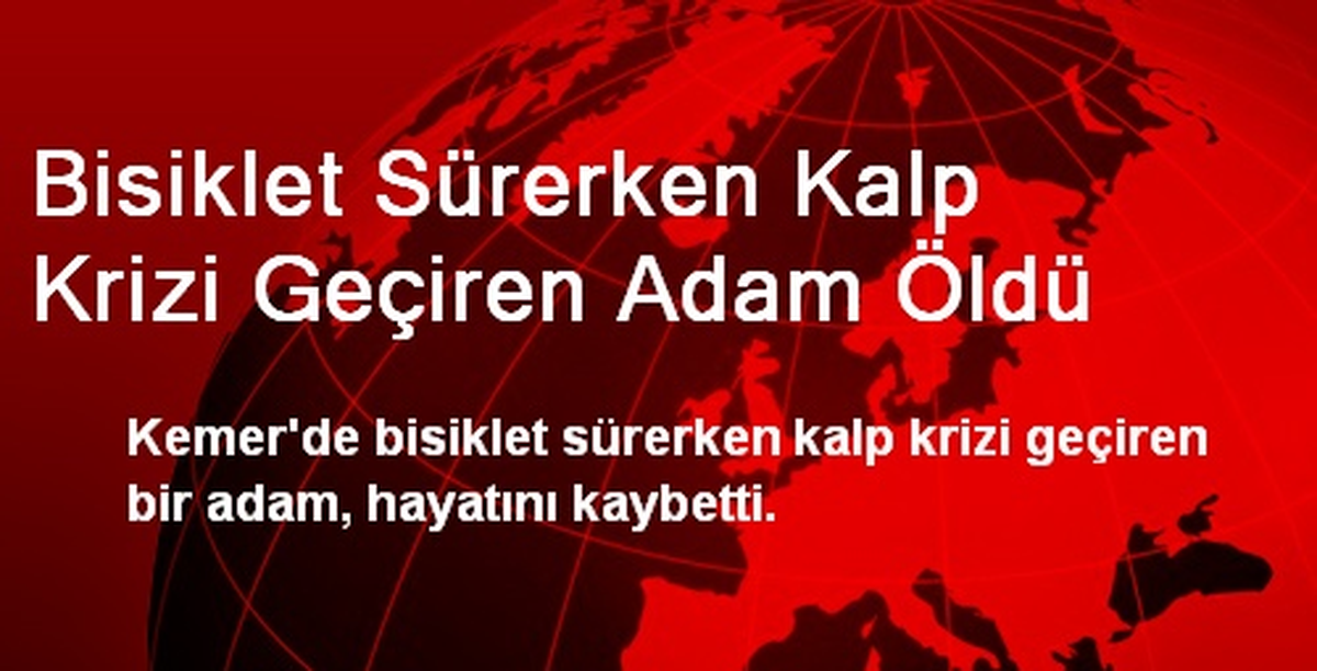 Kemer\'de Bisiklet Sürerken Kalp Krizi Geçiren Adam Öldü