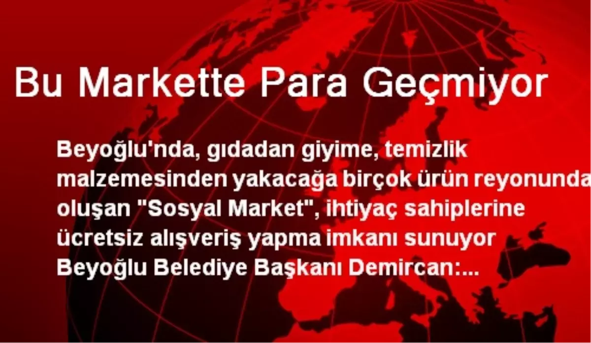 Bu Markette Para Geçmiyor