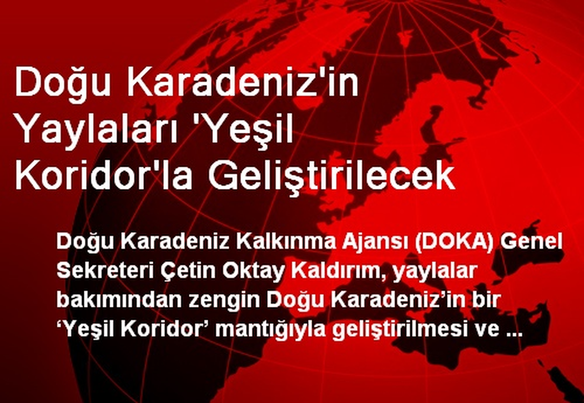 Doğu Karadeniz\'in Yaylaları \'Yeşil Koridor\'la Geliştirilecek