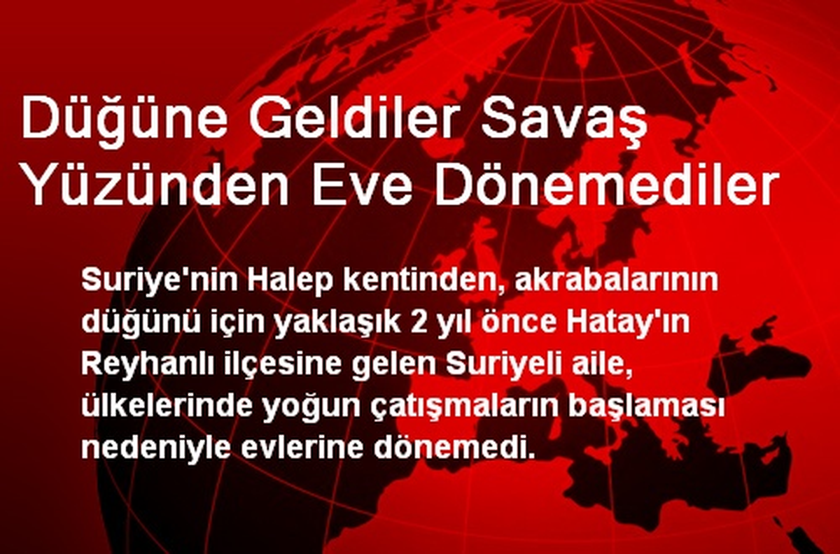 Düğüne Geldiler Savaş Yüzünden Eve Dönemediler