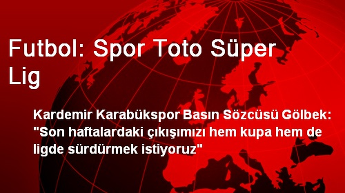 Futbol: Spor Toto Süper Lig
