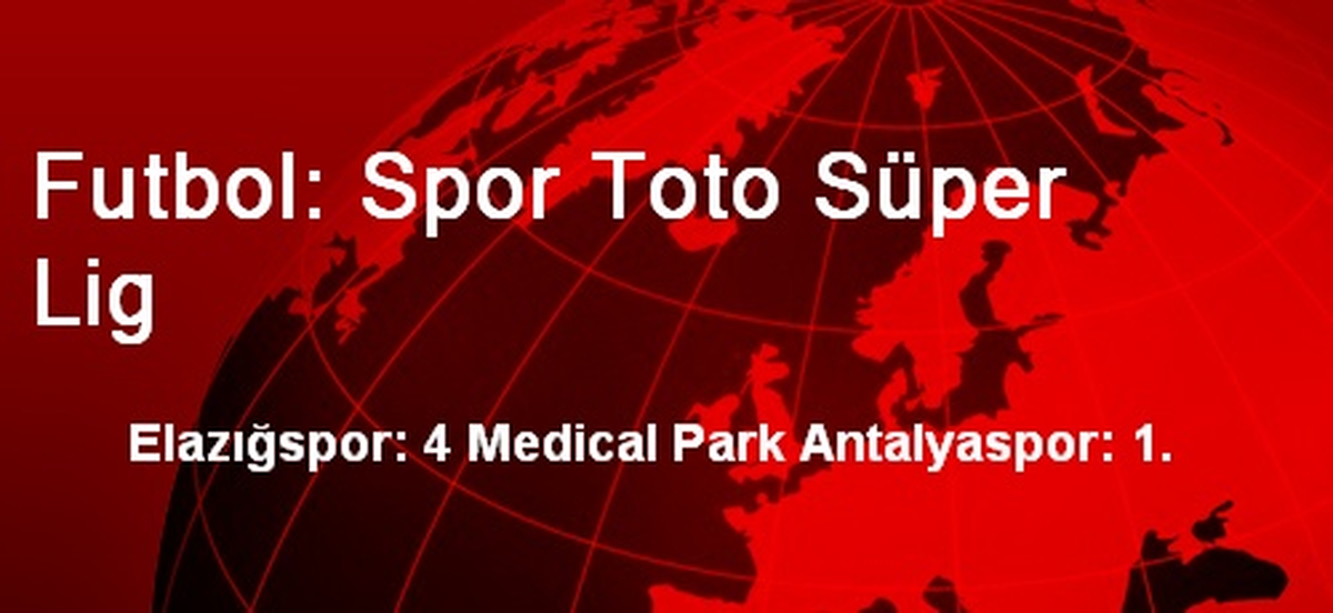 Futbol: Spor Toto Süper Lig