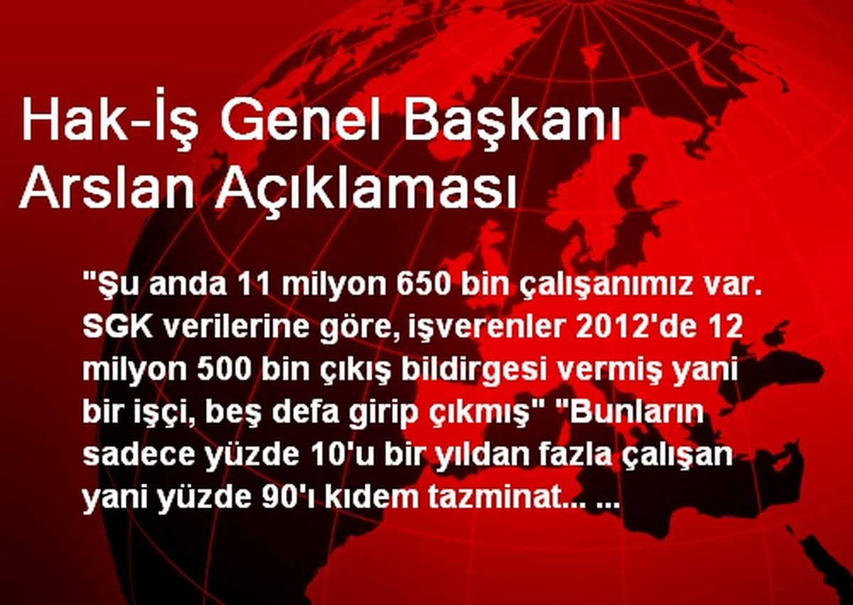 Hak-İş Genel Başkanı Arslan Açıklaması