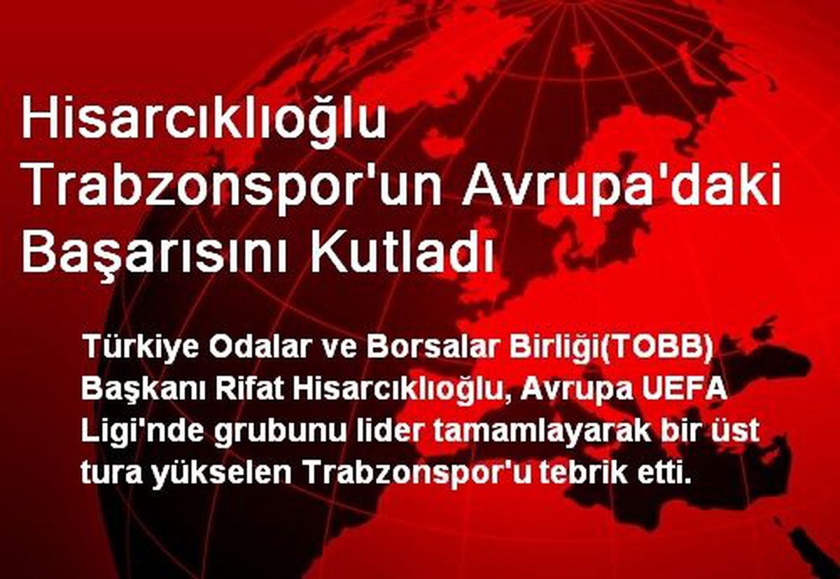 Hisarcıklıoğlu Trabzonspor\'un Avrupa\'daki Başarısını Kutladı