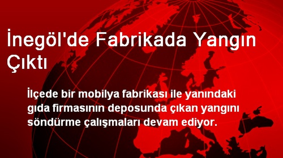 İnegöl\'de Fabrikada Yangın Çıktı
