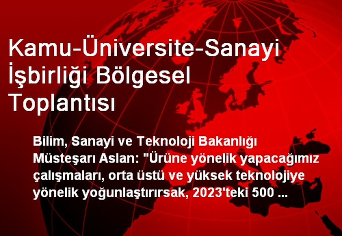 Kamu-Üniversite-Sanayi İşbirliği Bölgesel Toplantısı