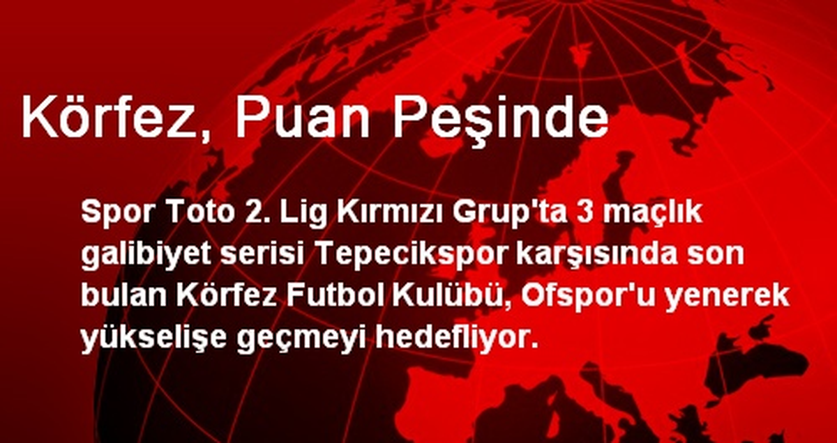 Körfez, Puan Peşinde