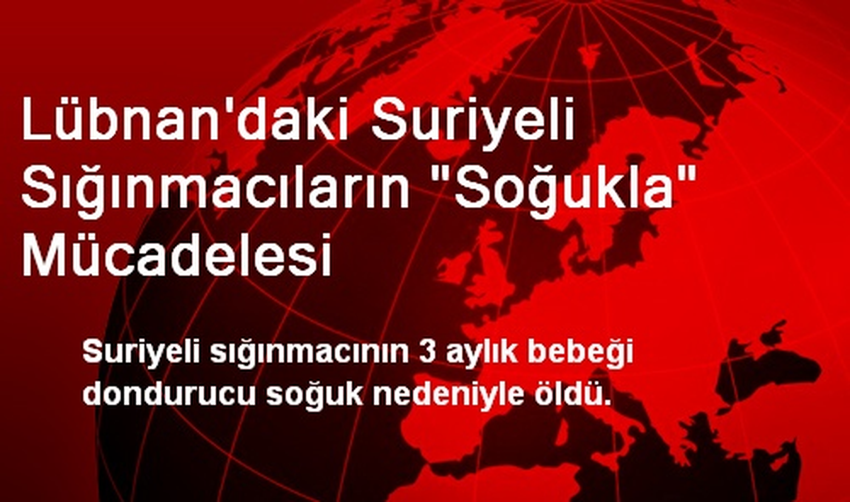 Lübnan\'da 3 Aylık Suriyeli Bebek Donarak Öldü