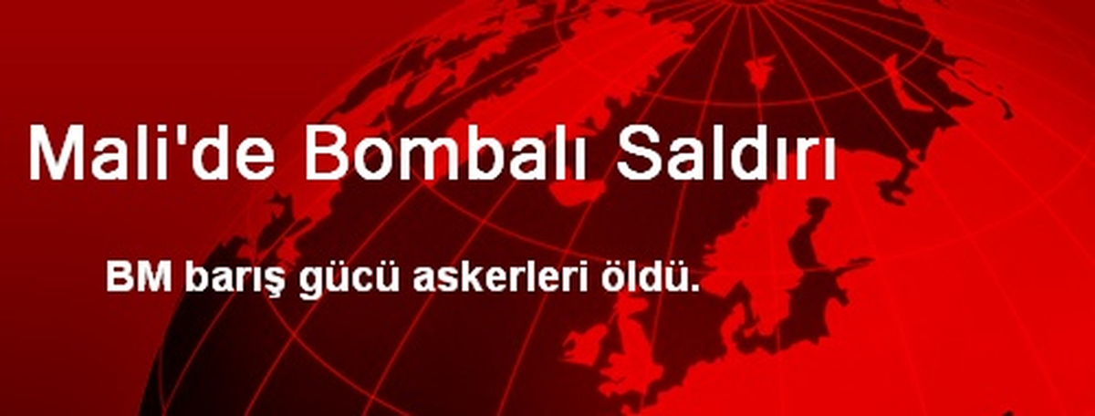 Mali\'de Bombalı Saldırı