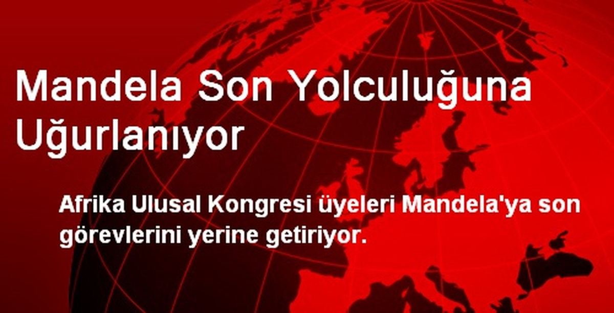 Mandela Son Yolculuğuna Uğurlanıyor