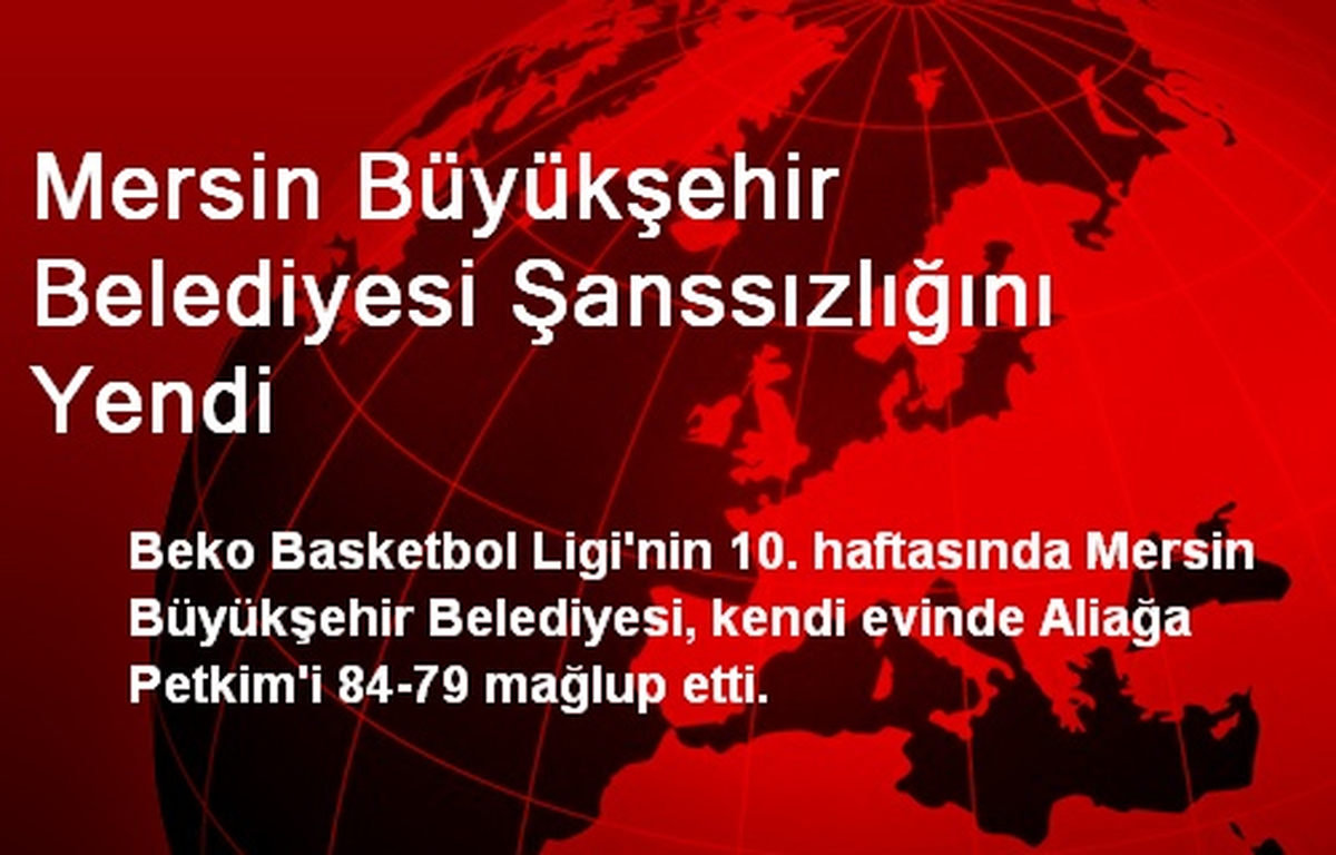 Mersin Büyükşehir Belediyesi Şanssızlığını Yendi