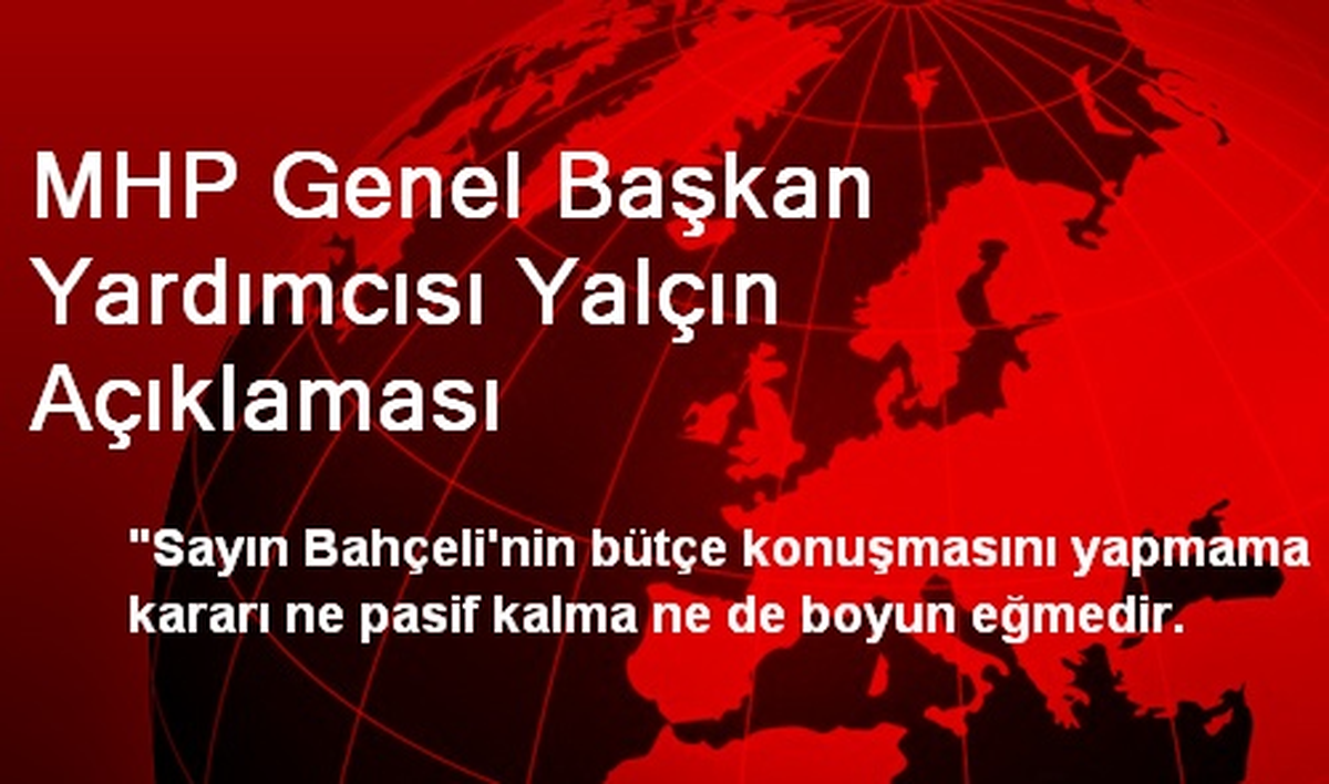 MHP Genel Başkan Yardımcısı Yalçın Açıklaması