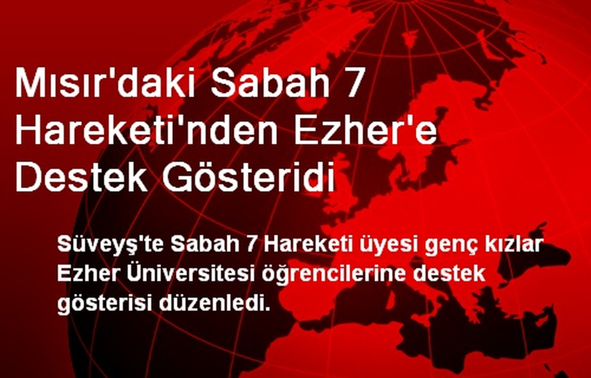 Mısır\'daki Sabah 7 Hareketinden Ezher\'e Destek Gösterisi