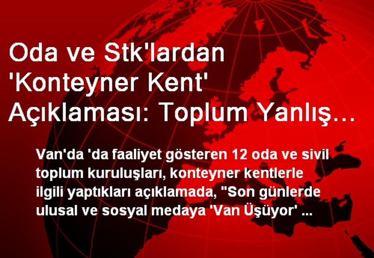 Oda ve Stk\'lardan \'Konteyner Kent\' Açıklaması: Toplum Yanlış Yönlendiriliyor