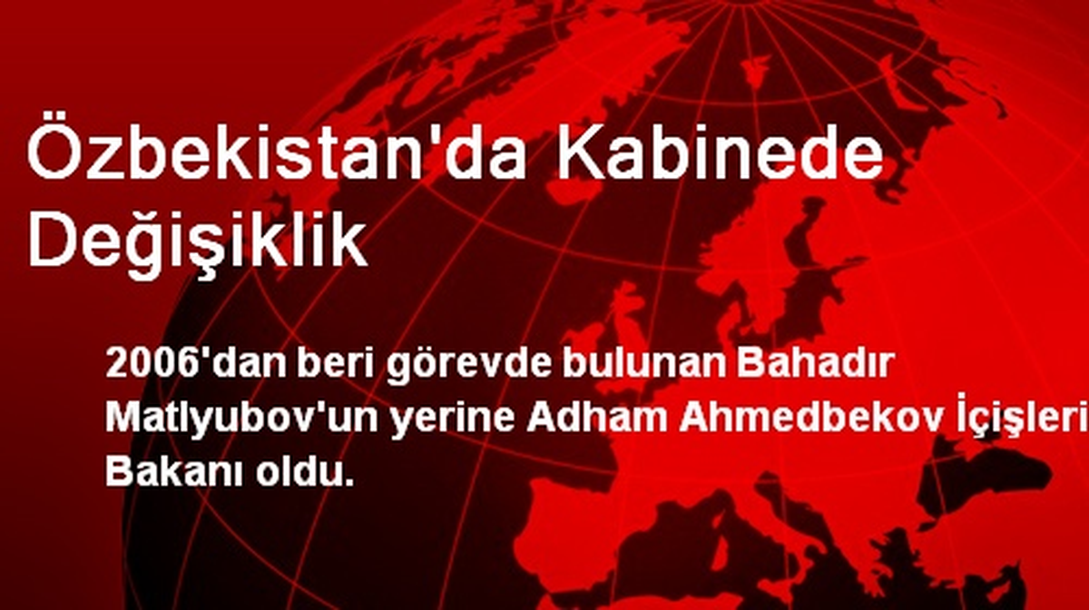 Özbekistan\'da Kabinede Değişiklik
